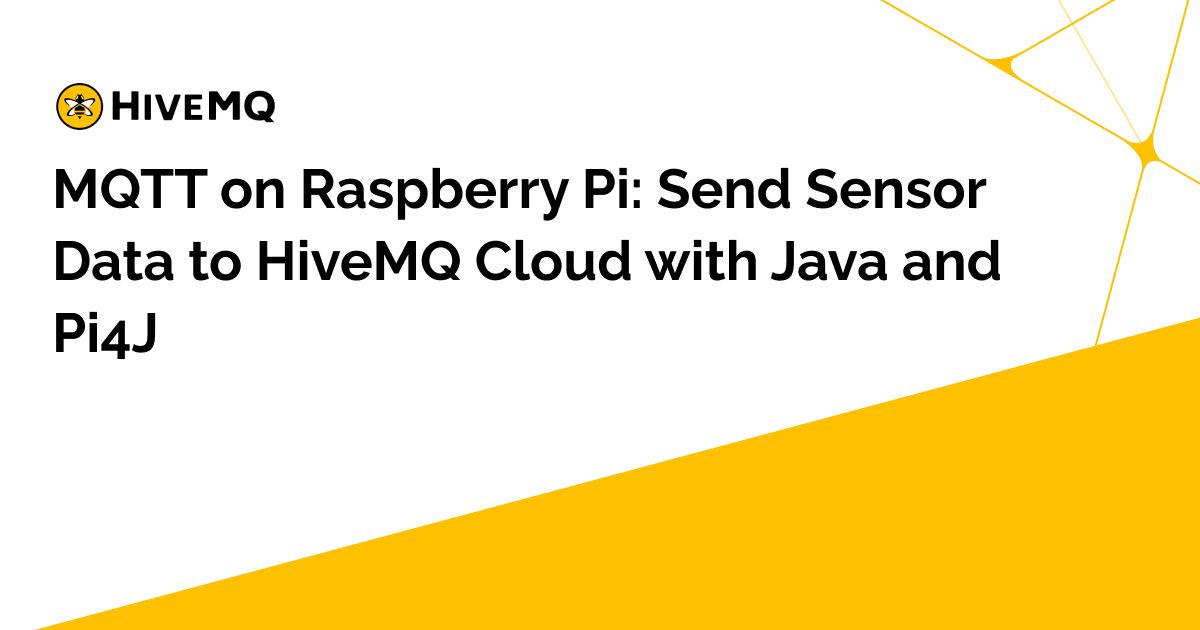 MQTT on Raspberry Pi: Send Sensor Data to HiveMQ Cloud with Java and Pi4J