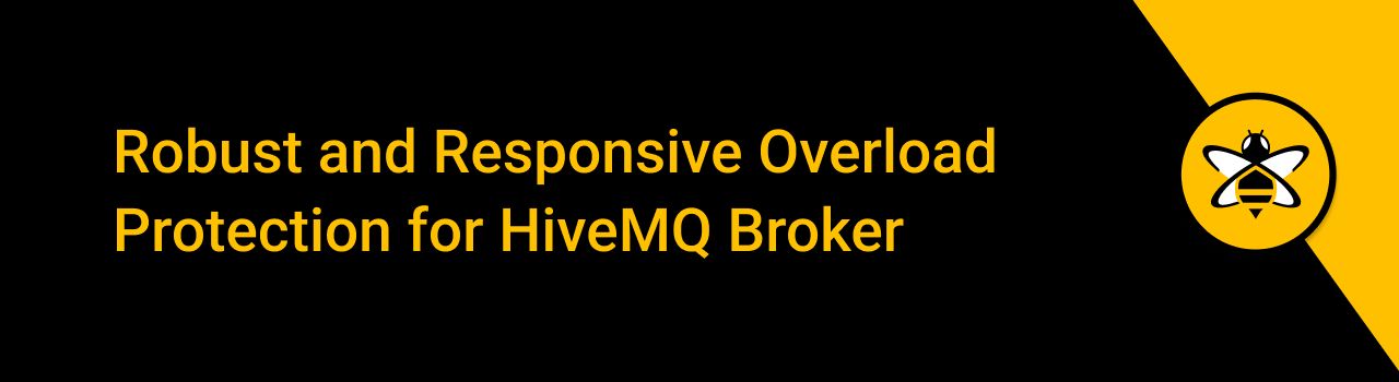 Robust and Responsive Overload Protection for HiveMQ Broker