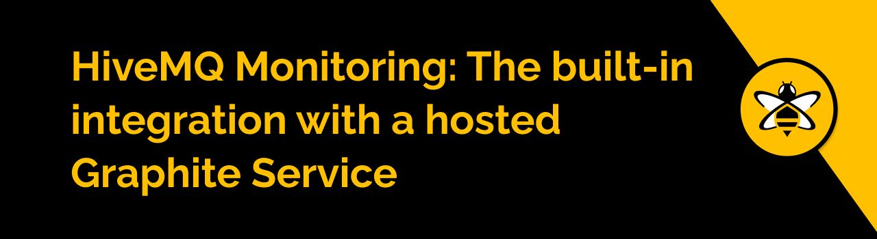 HiveMQ Monitoring: The built-in integration with a hosted Graphite Service