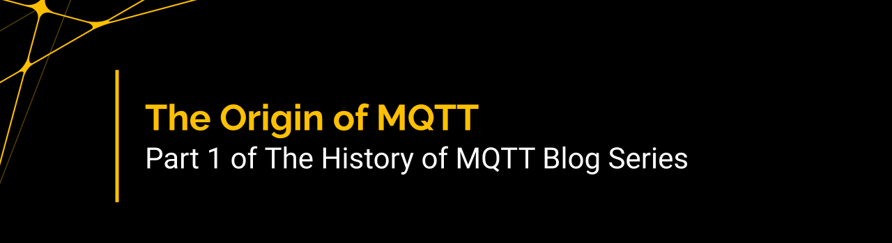 The Origin of MQTT