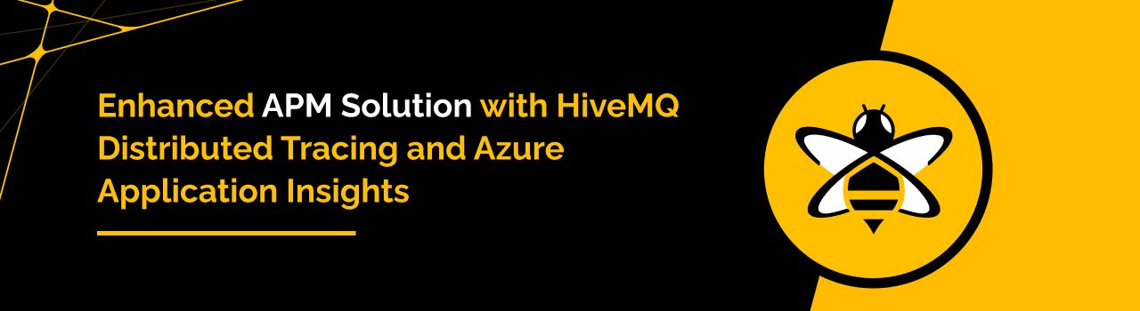 Enhanced APM Solution with HiveMQ Distributed Tracing and Azure Application Insights