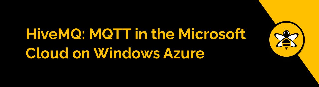 HiveMQ: MQTT in the Microsoft Cloud on Windows Azure