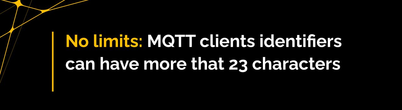 No limits: MQTT clients identifiers can have more that 23 characters