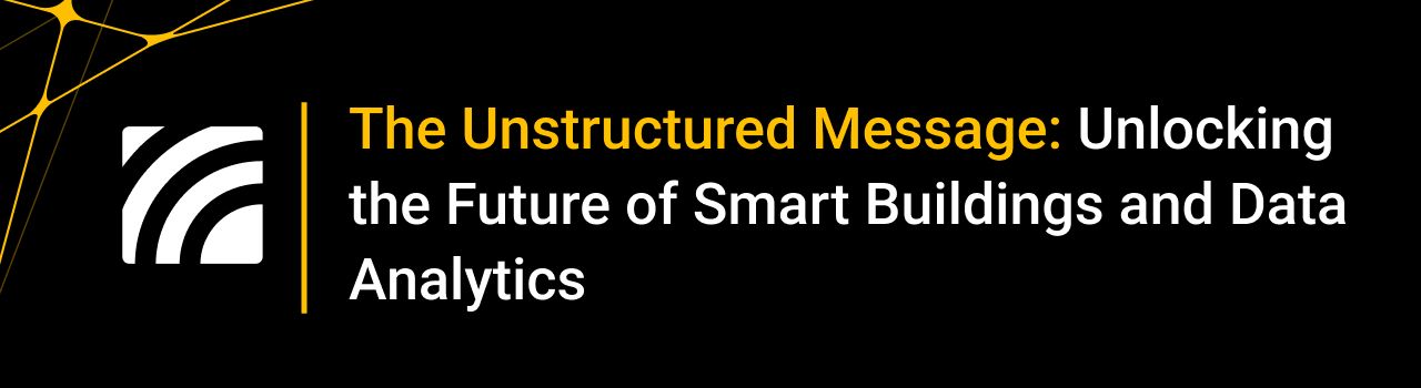 The Unstructured Message: Unlocking the Future of Smart Buildings and Data Analytics with Brian Frank of SkyFoundry