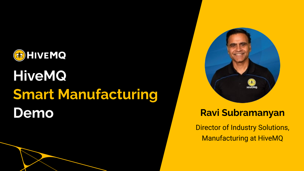 HiveMQ Smart Manufacturing Demo with Ravi Subramanyan