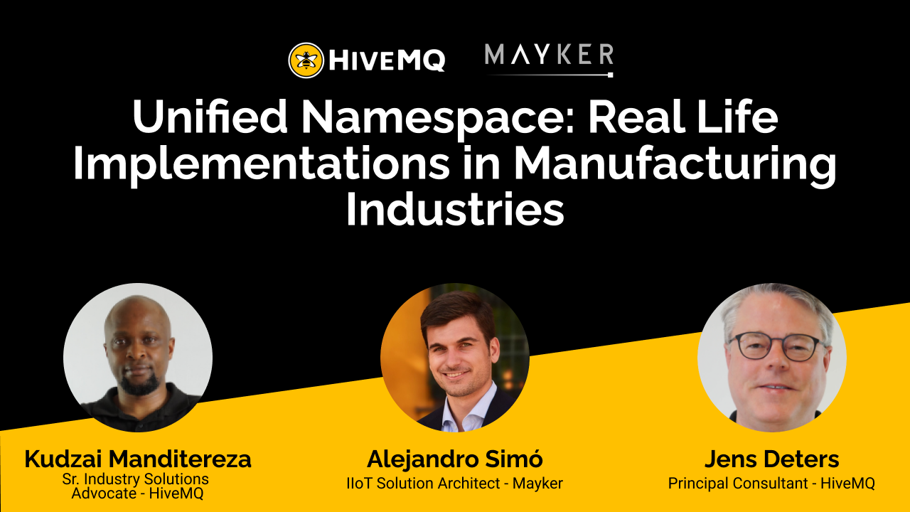 Webinar - Unified Namespace - Real Life Implementations in Manufacturing Industries