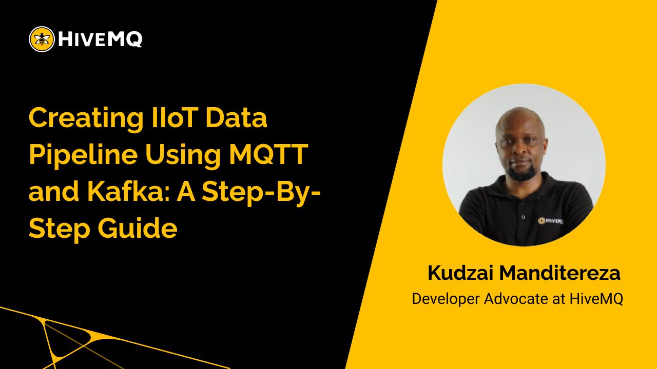 Creating IIoT Data Pipeline Using MQTT and Kafka: A Step-By-Step Guide